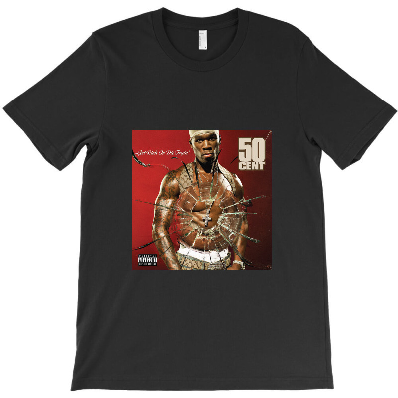 Get Rich Or Die Tryin' T-shirt | Artistshot