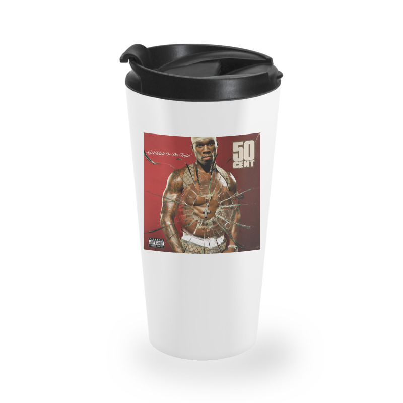 Get Rich Or Die Tryin' Travel Mug | Artistshot