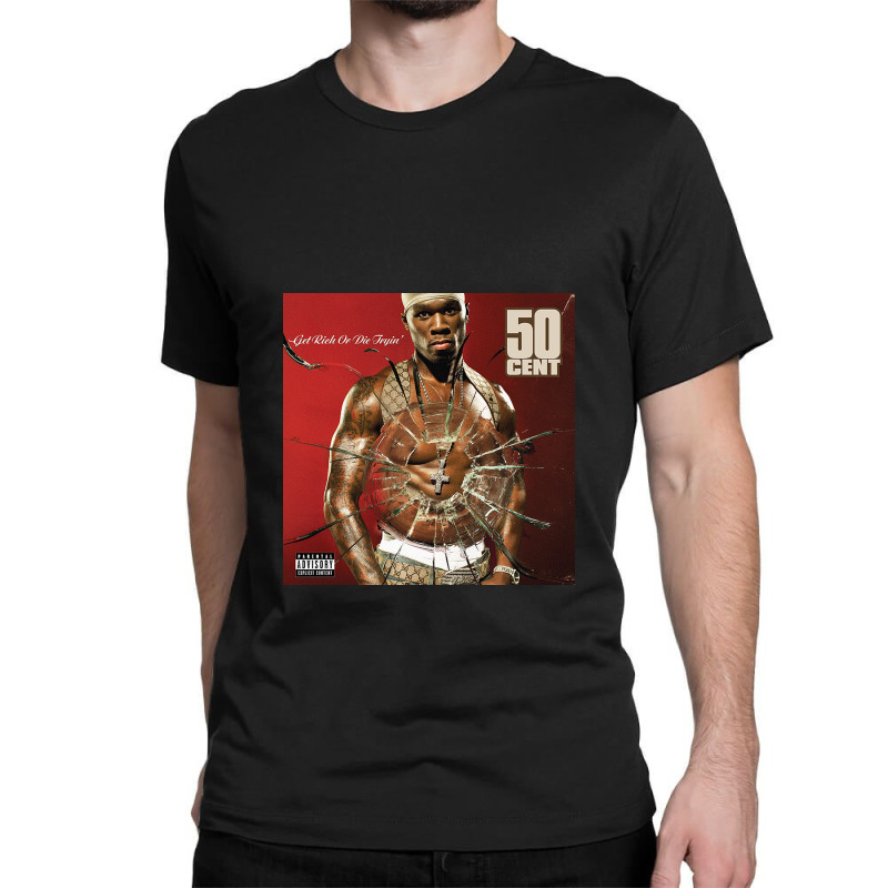 Get Rich Or Die Tryin' Classic T-shirt | Artistshot