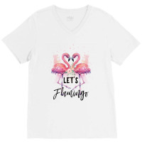 Let's Flamingo V-neck Tee | Artistshot