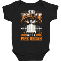 Organ Man Pipe Organ Player Organist T Shirt Baby Bodysuit | Artistshot