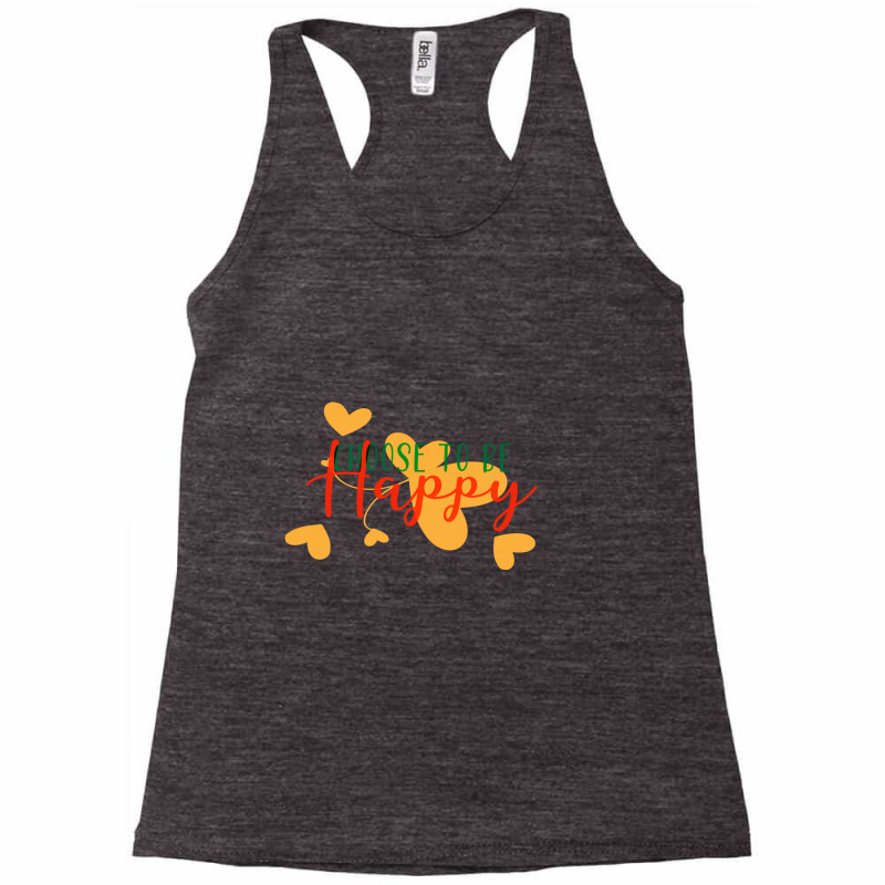 Choose To Be Happy Racerback Tank by Tanina | Artistshot