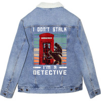 I Don't Stalk Retro Telephone Booth Investigator Detective T Shirt Unisex Sherpa-lined Denim Jacket | Artistshot