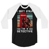 I Don't Stalk Retro Telephone Booth Investigator Detective T Shirt 3/4 Sleeve Shirt | Artistshot