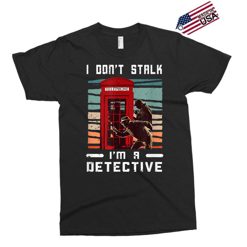 I Don't Stalk Retro Telephone Booth Investigator Detective T Shirt Exclusive T-shirt by latodorjnb | Artistshot