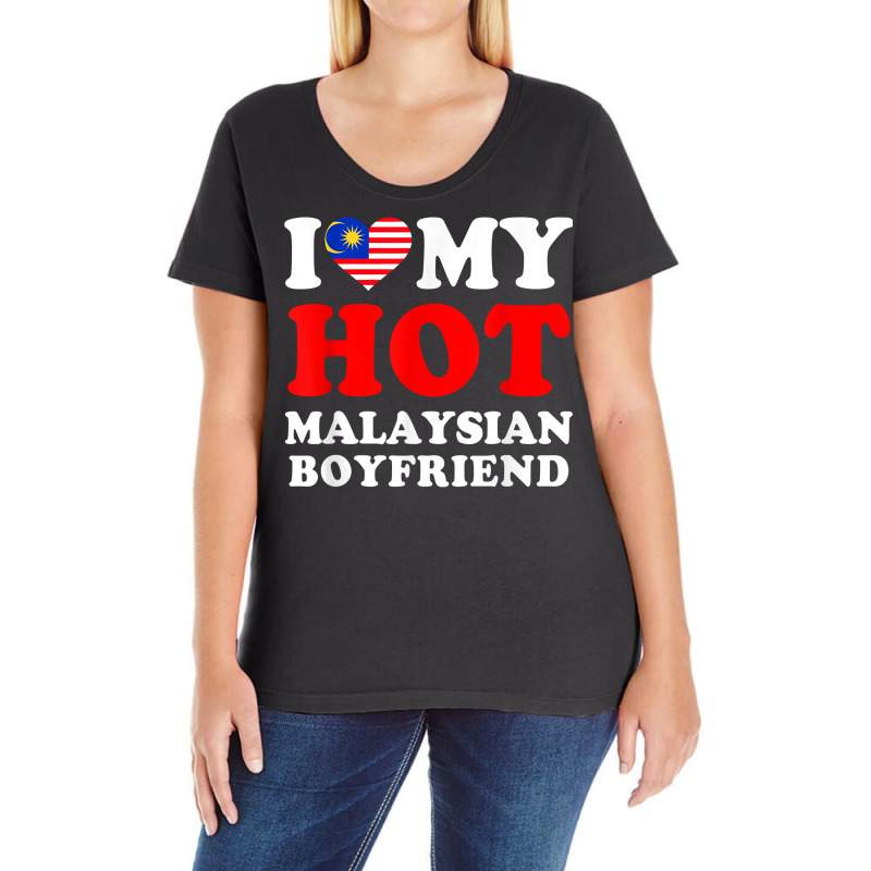 I Love My Hot Malaysian Boyfriend Funny Girlfriend T Shirt Ladies Curvy T-Shirt by mal1o2poncio | Artistshot