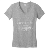 Si Hoc Legere Scis Nimium Eruditionis Habes   Latin Language T Shirt Women's V-neck T-shirt | Artistshot