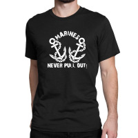 Marines Never Classic T-shirt | Artistshot