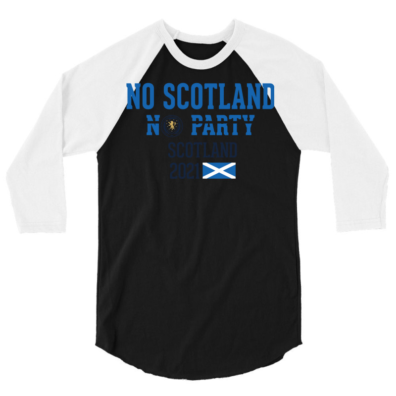 No Scotland No Party Scotland 2021 3/4 Sleeve Shirt by itxasdabyf | Artistshot