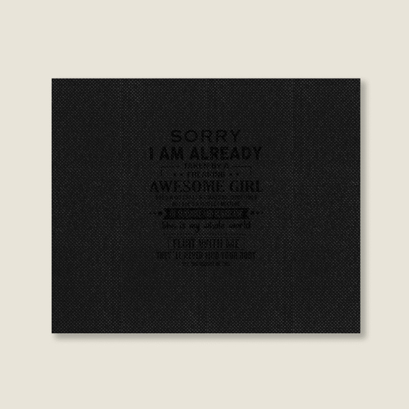 Sorry I Am Already Taken 1 Landscape Canvas Print | Artistshot