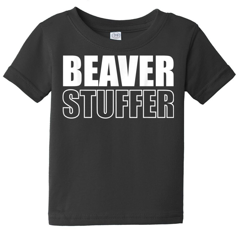 Beaver Stuffer Taxidermy Taxidermist T Shirt Baby Tee by annalfreddr3 | Artistshot