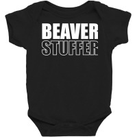 Beaver Stuffer Taxidermy Taxidermist T Shirt Baby Bodysuit | Artistshot