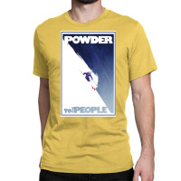 Powder To The People 15 Classic T-shirt | Artistshot