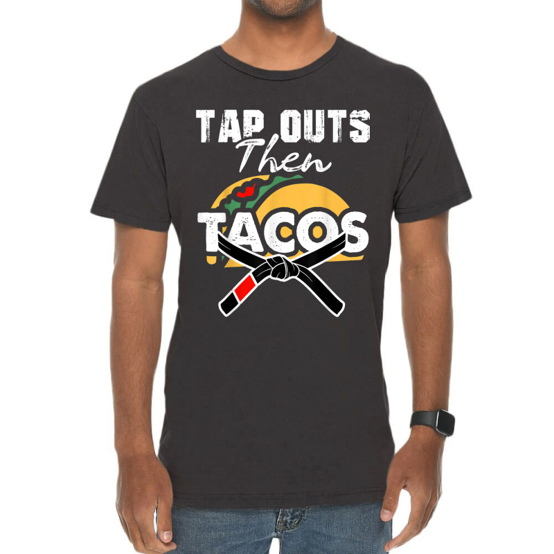 Tap Outs Then Tacos Funny Brazilian Bjj Jiu Jitsu Lover Vintage T-Shirt by CoreyMartinPeters | Artistshot