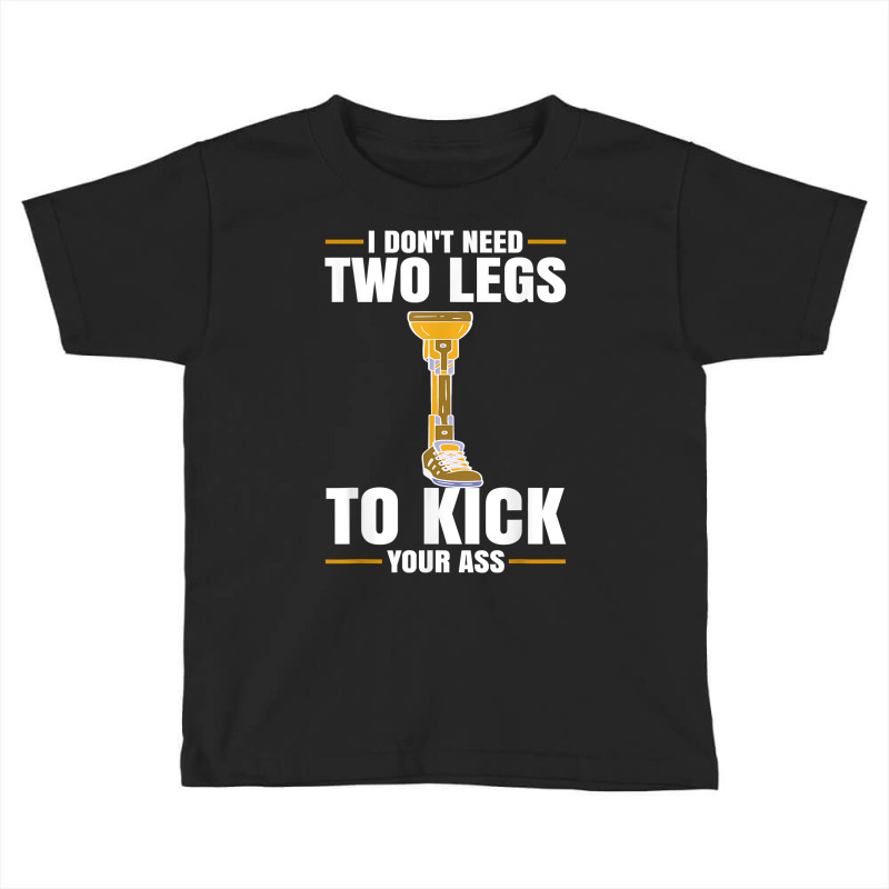 Leg Prosthetic Device Pegleg   Take It Kneesy, Amputee Funny T Shirt Toddler T-shirt by mal1o2poncio | Artistshot