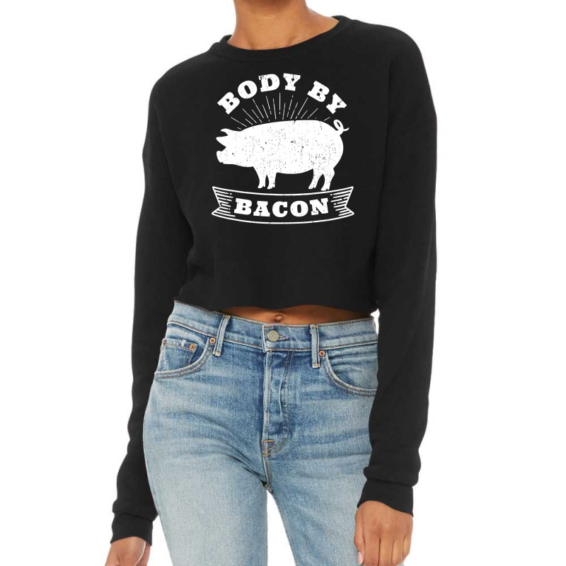 Body By Bacon Low Carb High Fat Ketogenic Diet Cropped Sweater by KimberleeWilson786 | Artistshot