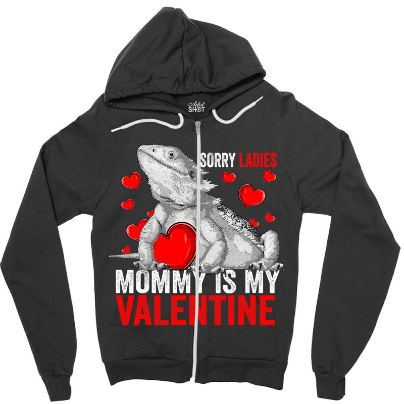 Sorry Ladies Mommy Is My Valentine Bearded Dragon Rescue Zipper Hoodie by AURRADILLARD | Artistshot