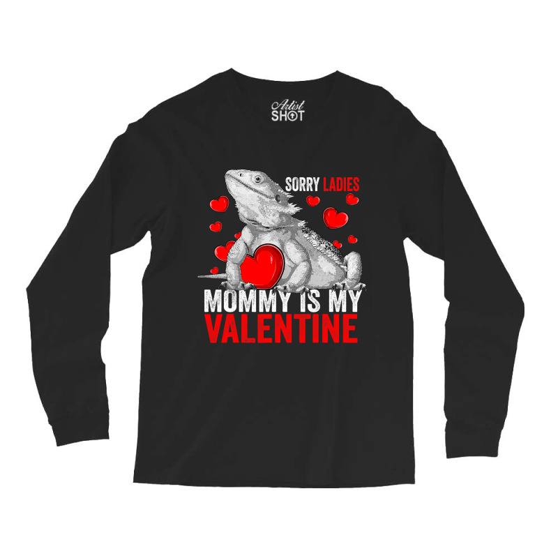 Sorry Ladies Mommy Is My Valentine Bearded Dragon Rescue Long Sleeve Shirts by AURRADILLARD | Artistshot