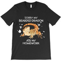 Sorry My Bearded Dragon Ate My Homework 1 T-shirt | Artistshot