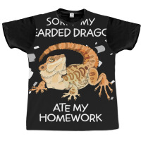 Sorry My Bearded Dragon Ate My Homework 1 Graphic T-shirt | Artistshot