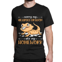 Sorry My Bearded Dragon Ate My Homework 31 Classic T-shirt | Artistshot