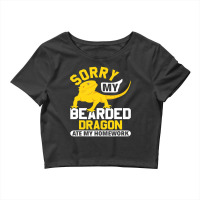 Sorry My Bearded Dragon Ate My Homework Lizard Lover Crop Top | Artistshot