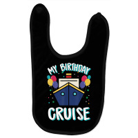 My Birthday Cruise Ship – Birthday Cruise T Shirt Baby Bibs | Artistshot