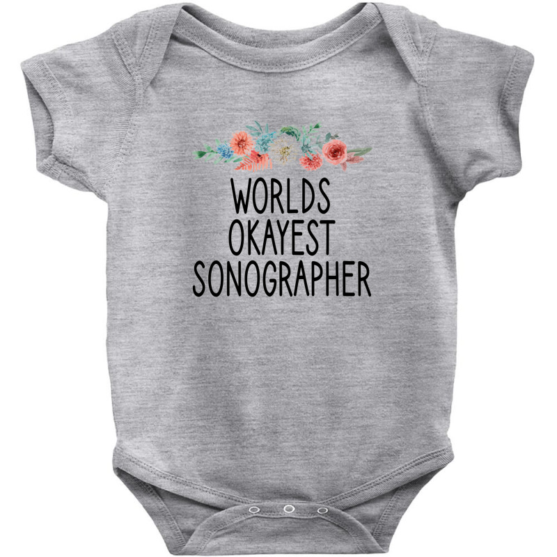 Worlds Okayest Sonographer Sonographer Gift , Sonography ,sonography S Baby Bodysuit by putrimeheng | Artistshot