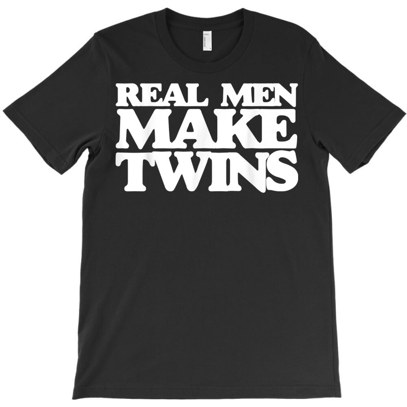 Real Men Make Twins Shirt For New Dad To Be Of Twins T-shirt | Artistshot