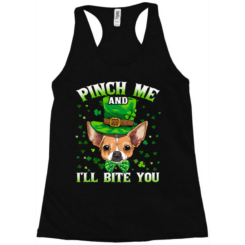 Pinch My Dog Will Bite Chihuahua St Patricks Day Racerback Tank by SCOTTALLENZ | Artistshot