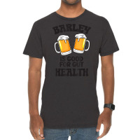 Barley Is Good For Gut Health Funny Beer T Shirt Vintage T-shirt | Artistshot