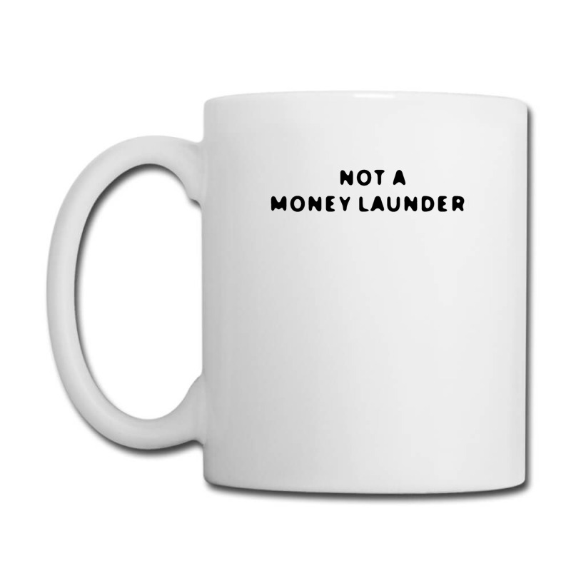 Not A Money Launder Coffee Mug | Artistshot