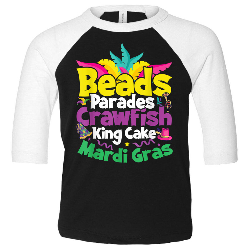 Beads, Parades, Crawfish, Kingcake, Mardi Gras T Shirt Toddler 3/4 Sleeve Tee | Artistshot