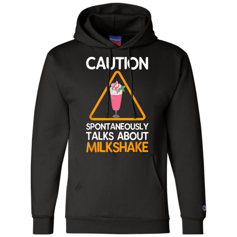 Caution Spontaneously Talks About Milkshake T Shirt Champion Hoodie by corrinwpxbilal | Artistshot