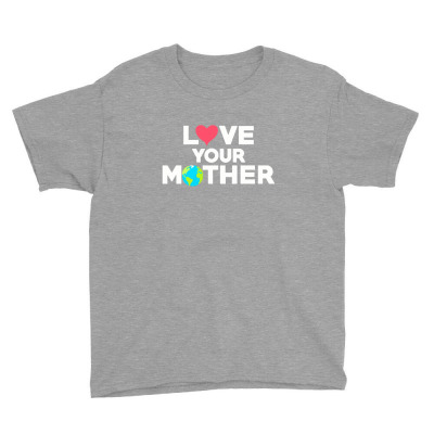 Love Your Mother Earth Day Mother Earth Youth Tee Designed By Asatya