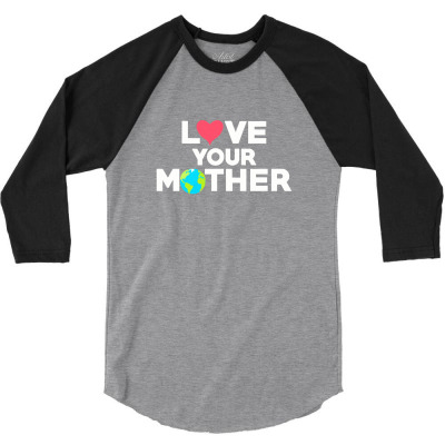 Love Your Mother Earth Day Mother Earth 3/4 Sleeve Shirt Designed By Asatya