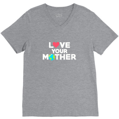 Love Your Mother Earth Day Mother Earth V-neck Tee Designed By Asatya