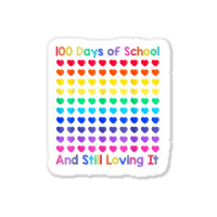 Cute 100 Days Of School And Still Loving It Hearts 100th Day T Shirt Sticker | Artistshot