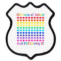 Cute 100 Days Of School And Still Loving It Hearts 100th Day T Shirt Shield Patch | Artistshot