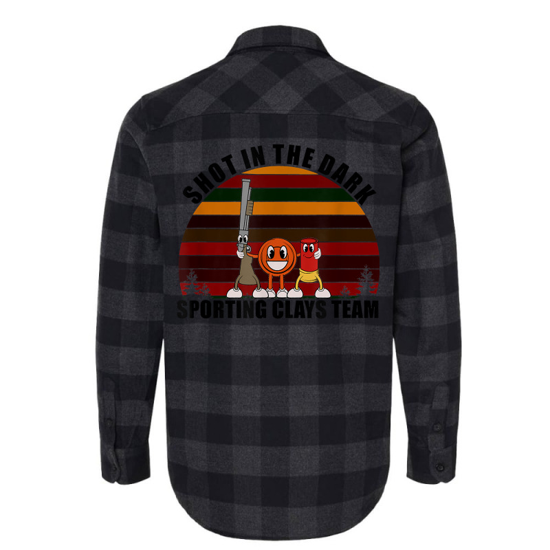 Clay Pigeon Clays Team Shot In The Dark Sporting Clays T Shirt Flannel Shirt | Artistshot