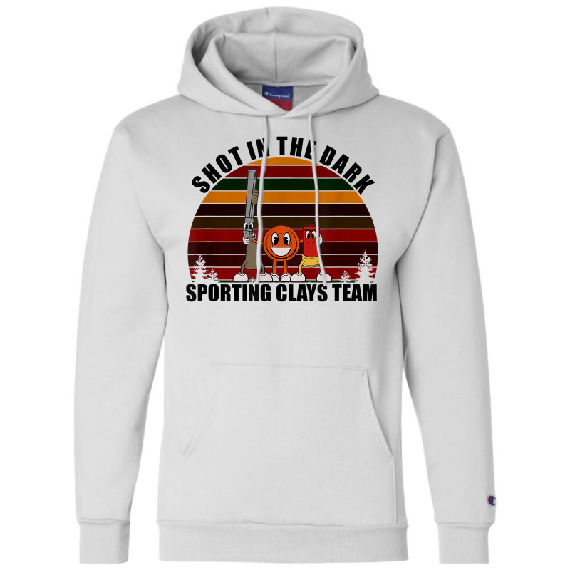 Clay Pigeon Clays Team Shot In The Dark Sporting Clays T Shirt Champion Hoodie | Artistshot