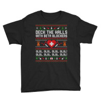 Deck The Halls Beta Blockers Nurse Ugly Christmas T Shirt Youth Tee | Artistshot