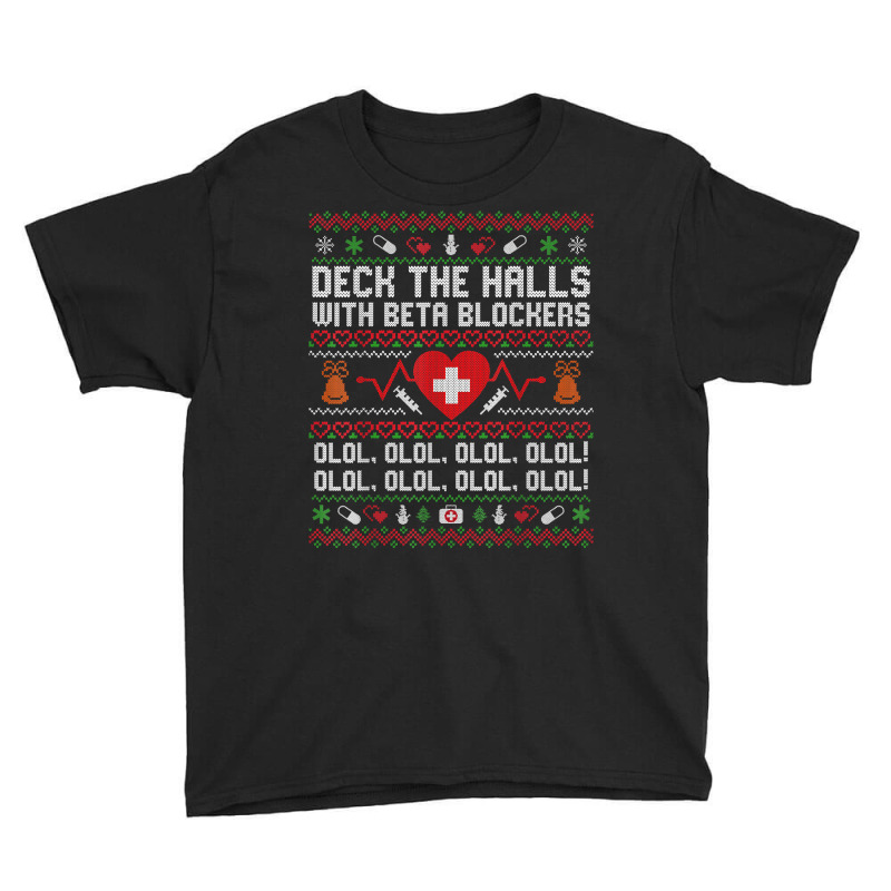 Deck The Halls Beta Blockers Nurse Ugly Christmas T Shirt Youth Tee by annalfreddr3 | Artistshot