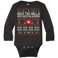 Deck The Halls Beta Blockers Nurse Ugly Christmas T Shirt Long Sleeve Baby Bodysuit | Artistshot