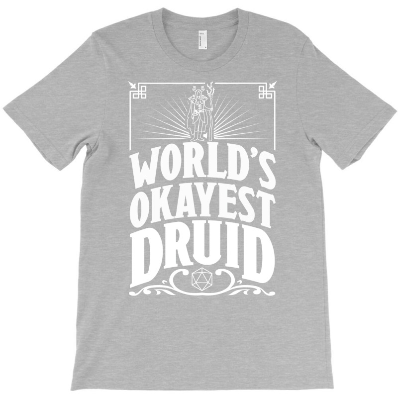 D&d Worlds Okayest Druid T-shirt | Artistshot