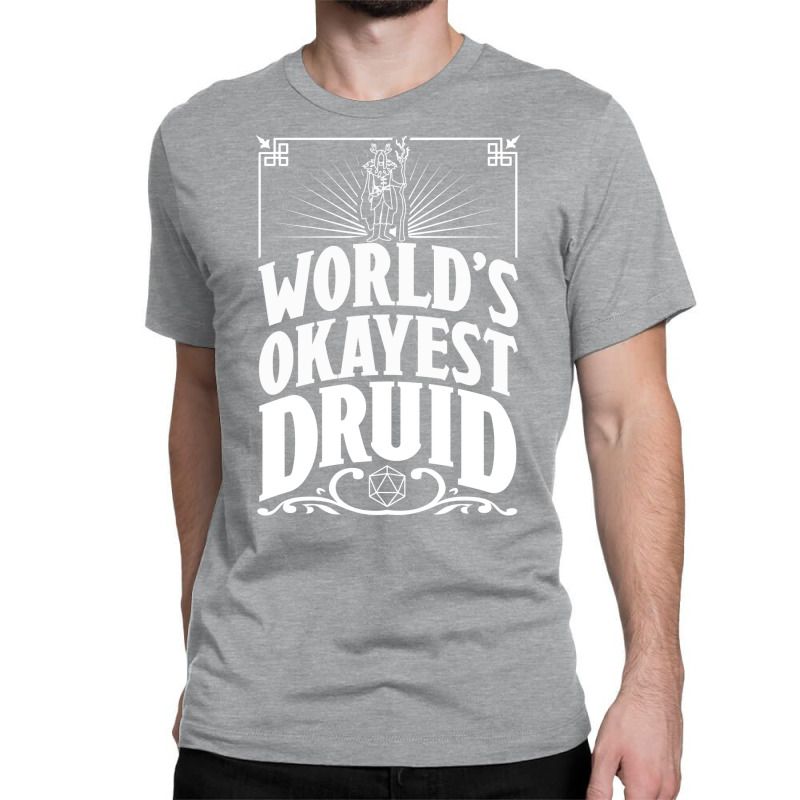 D&d Worlds Okayest Druid Classic T-shirt | Artistshot