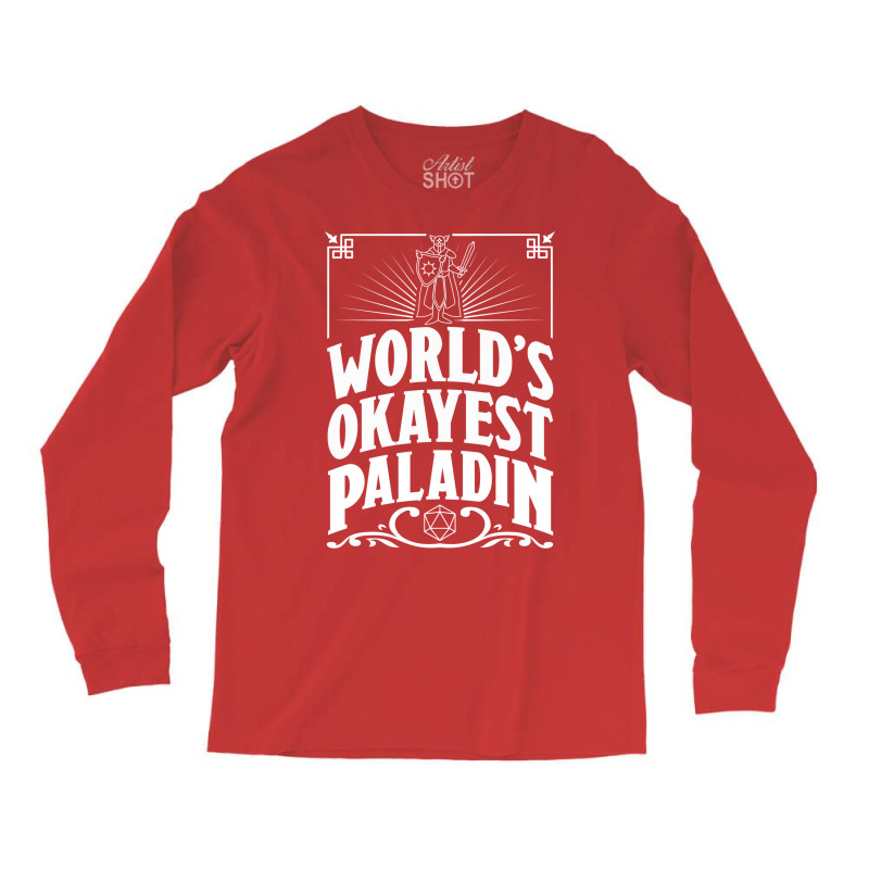 D&d Worlds Okayest Paladin Long Sleeve Shirts | Artistshot