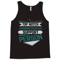 Top Notch Administrative Support Person Tank Top | Artistshot