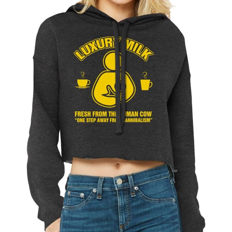 Luxury Milk From The Human Cow Cropped Hoodie by mentszerbyh | Artistshot