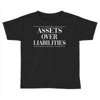 Entrepreneur Assets Over Liabilities Boss Ceo Inspirational T Shirt Toddler T-shirt | Artistshot